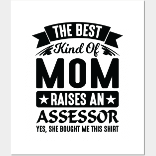 The Best Kind Of Mom Raises An Assessor Yes, She Bought Me This Shirt Posters and Art